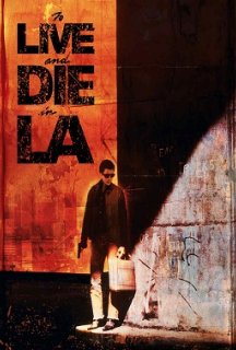 Жити і померти в Лос-Анджелесі постер
