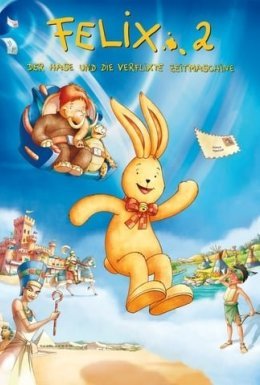 постер до фільму Фелікс 2. Іграшковий кролик і машина часу дивитися онлайн