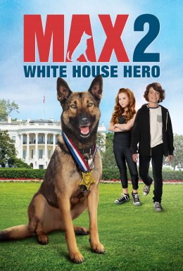 постер до фільму Макс 2: Герой Білого Дому дивитися онлайн