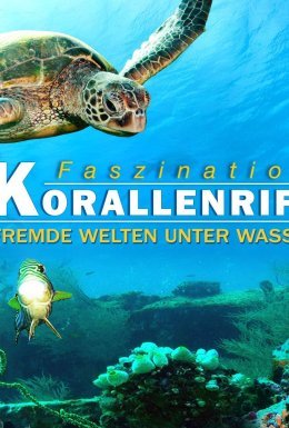 постер до фільму Кораловий риф: дивовижні підводні світи дивитися онлайн