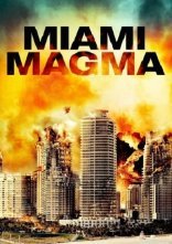 постер Маґма Маямі / Магма Майамі / Виверження в Майамі онлайн в HD